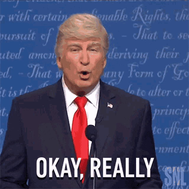 Okay Really Donald Trump GIF - Okay Really Donald Trump Saturday Night Live  - Discover & Share GIFs
